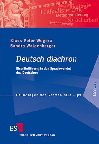 Deutsch diachron: Eine Einführung in den Sprachwandel des Deutschen (Grundlagen der Germanistik)